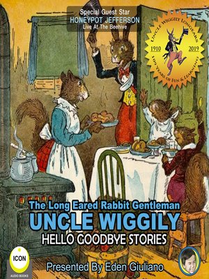 cover image of The Long Eared Rabbit Gentleman Uncle Wiggily: Hello Goodbye Stories